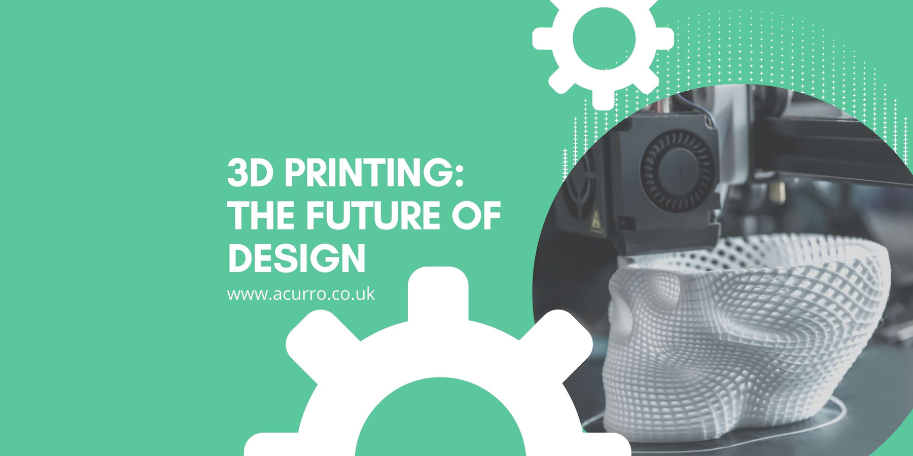 3D Printing: The Future of Design